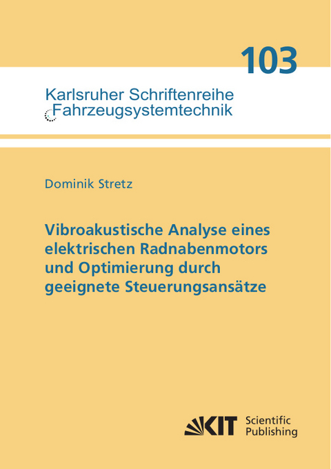Vibroakustische Analyse eines elektrischen Radnabenmotors und Optimierung durch geeignete Steuerungsans&auml;tze - Dominik Stretz