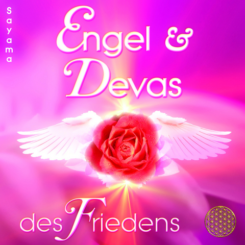 ENGEL & DEVAS DES FRIEDENS [Heilmusik f&uuml;r Tiefenentspannung, Friedensmeditationen & Lichtarbeit; 885 Hertz] -  Sayama