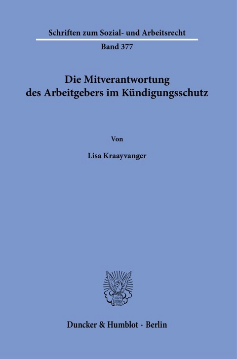 Die Mitverantwortung des Arbeitgebers im K&uuml;ndigungsschutz. - Lisa Kraayvanger