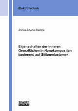 Eigenschaften der inneren Grenzfl&auml;chen in Nanokompositen basierend auf Silikonelastomer - Annika-Sophie Rempe
