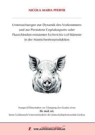 Untersuchungen zur Dynamik des Vorkommens und zur Persistenz Cephalosporin- oder Fluorchinolon-resistenter Escherichia coli-Stämme in der Mastschweineproduktion