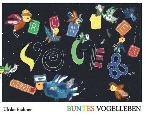 BUNTES VOGELLEBEN - Ulrike Eichner