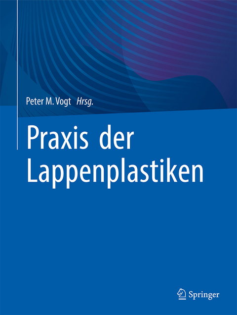 Praxis der Lappenplastiken - 