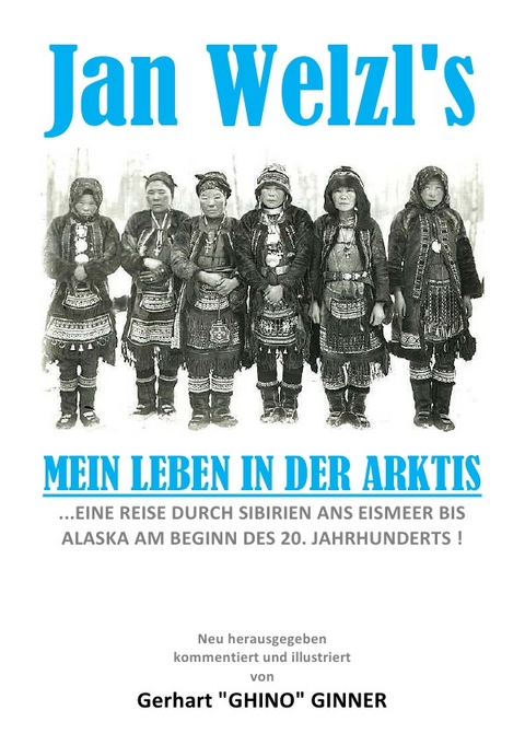 Jan Welzl's mein Leben im Eismeer - gerhart ginner, Jan Welzl