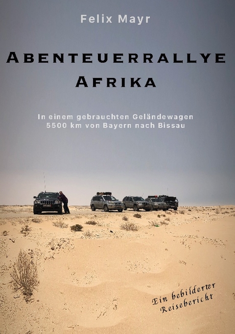 Abenteuerrallye Afrika - Felix Mayr