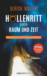 H&ouml;llenritt durch Raum und Zeit - Ulrich Walter