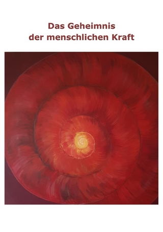 Das Geheimnis der menschlichen Kraft