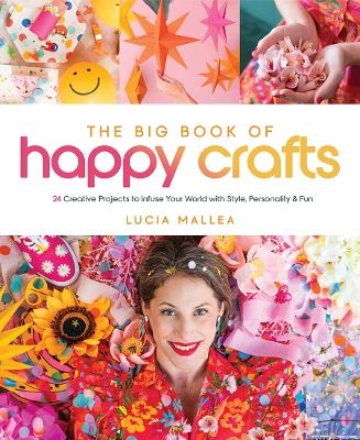 The Big Book of Happy Crafts - Lucia Mallea