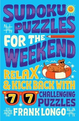 Sudoku Puzzles for the Weekend - Frank Longo