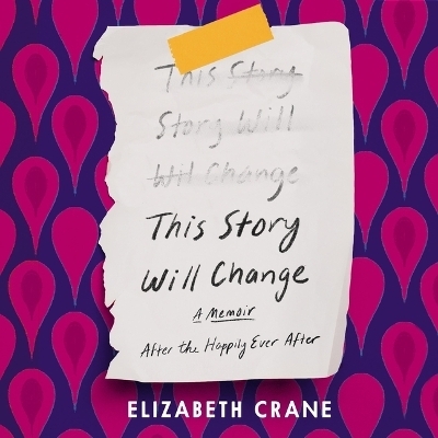 This Story Will Change - Elizabeth Crane