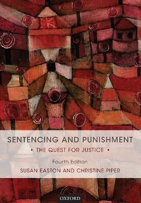 Sentencing and Punishment - Susan Easton, Christine Piper