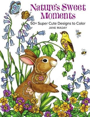 Nature's Sweet Moments - Jane Maday