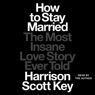 How to Stay Married - Harrison Scott Key