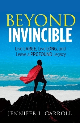 Beyond Invincible - Jennifer L. Carroll