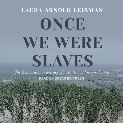 Once We Were Slaves - Laura Arnold Leibman