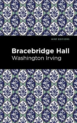Bracebridge Hall - Washington Irving