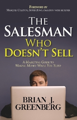 The Salesman Who Doesn't Sell - Brian Greenberg