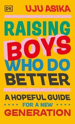 Raising Boys Who Do Better - Uju Asika