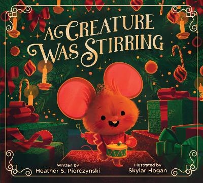 A Creature Was Stirring - Heather S. Pierczynski