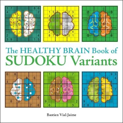 The Healthy Brain Book of Sudoku Variants - Bastien Vial-Jaime