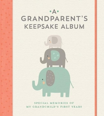 A Grandparent's Keepsake Album - 