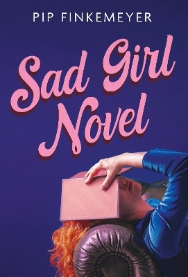 Sad Girl Novel - Pip Finkemeyer