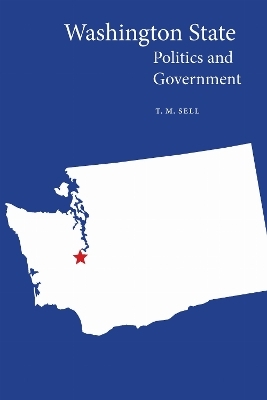 Washington State Politics and Government - T.M. Sell