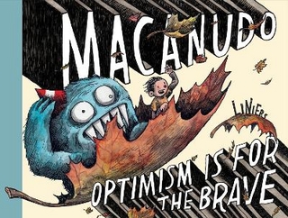 Macanudo: Optimism Is For the Brave