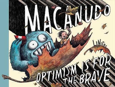 Macanudo: Optimism Is For the Brave -  Liniers