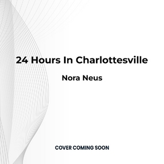 24 Hours in Charlottesville