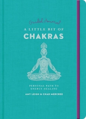 Little Bit of Chakras Guided Journal, A - Amy Leigh Mercree