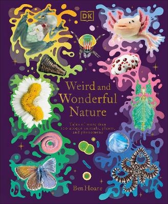 Weird and Wonderful Nature - Ben Hoare