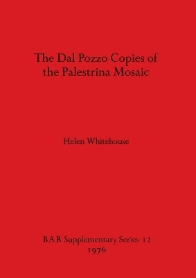 The Dal Pozzo Copies of the Palestrina Mosaic - Helen Whitehouse