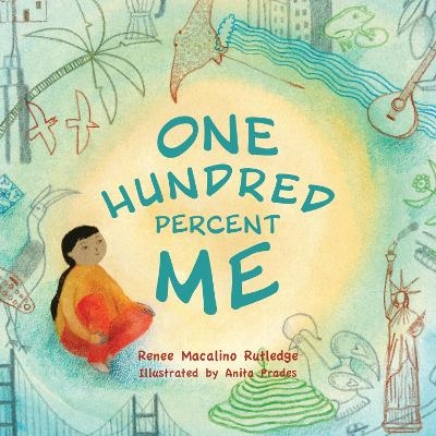One Hundred Percent Me - Renee Macalino Rutledge