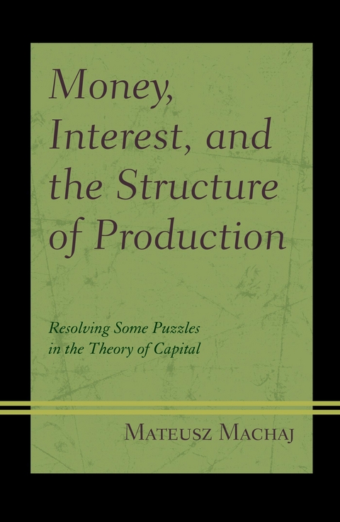 Money, Interest, and the Structure of Production -  Mateusz Machaj