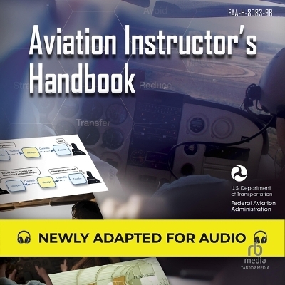 Aviation Instructor's Handbook: Faa-H-8083-9b (Federal Aviation Administration) - Federal Aviation Administration