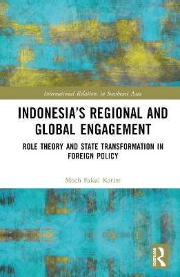 Indonesia&rsquo;s Regional and Global Engagement - Moch Faisal Karim