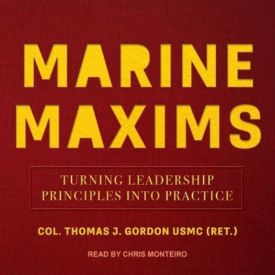 Marine Maxims - Col Thomas J Gordon Usmc