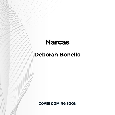 Narcas - Deborah Bonello