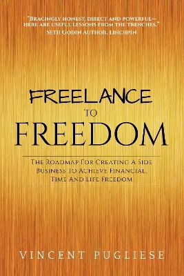 Freelance to Freedom - Vincent Pugliese