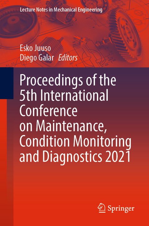 Proceedings of the 5th International Conference on Maintenance, Condition Monitoring and Diagnostics 2021 - 