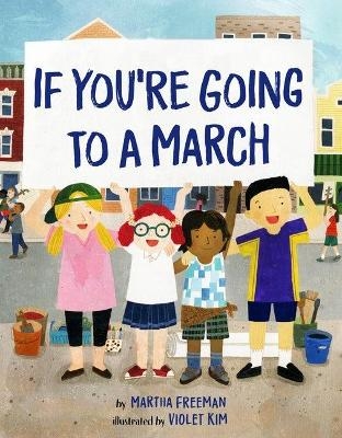 If You're Going to a March - Martha Freeman, Violet Kim