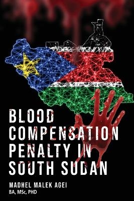 Blood Life Compensation Penalty in South Sudan - Prof Agei