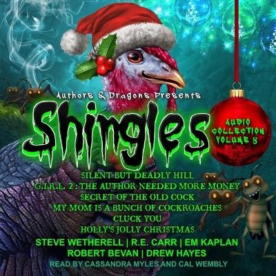 Shingles Audio Collection Volume 8 - Steve Wetherell, R E Carr, Em Kaplan, Robert Bevan, Drew Hayes