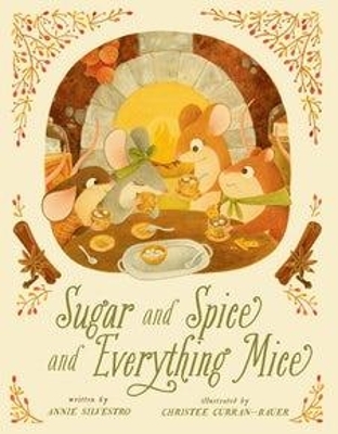 Sugar and Spice and Everything Mice - Annie Silvestro