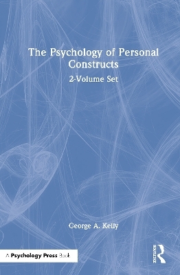 The Psychology of Personal Constructs - George Kelly
