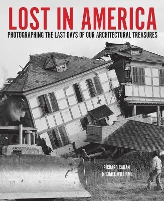Lost in America - Richard Cahan, Michael Williams