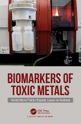 Biomarkers of Toxic Metals - Vanda Maria Falc&atilde;o Espada Lopes de Andrade