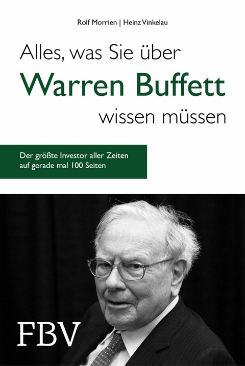 Alles, was Sie &uuml;ber Warren Buffett wissen m&uuml;ssen -  Rolf Morrien,  Heinz Vinkelau