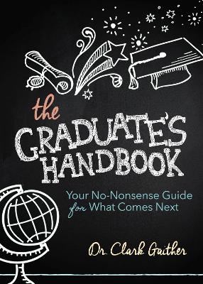 The Graduate's Handbook - Clark Gaither